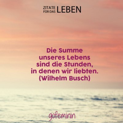 Zitate f&#xFC;rs Leben