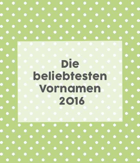 Beliebte Vornamen 2016