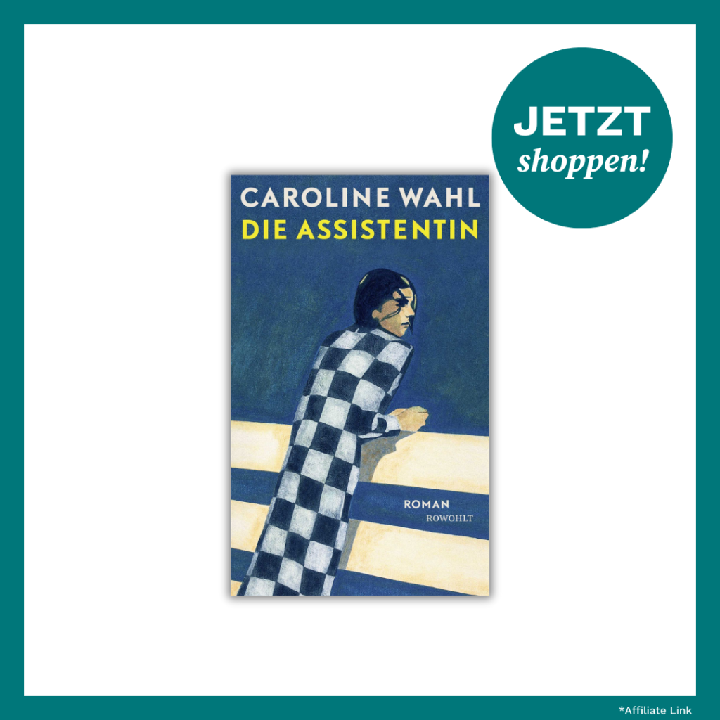Produktbild von einem Buch, Die Assistentin von Caroline Wahl.